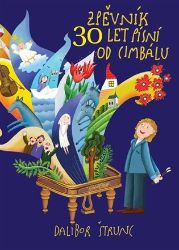30 let (nejen) písní od cimbálu - Dalibor Štrunc - Zpěvníky a akordy 30 let (nejen) písní od cimbálu