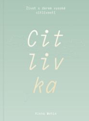 Citlivka - Život s darem vysoké citlivosti Citlivka - Život s darem vysoké citlivosti