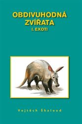 Obdivuhodná zvířata I. - Vojtěch Škaloud - Zvířata Obdivuhodná zvířata I.