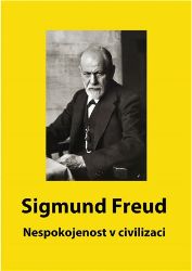 Nespokojenost v civilizaci - Sigmund Freud - Psychologie Nespokojenost v civilizaci