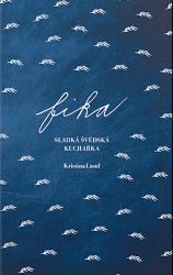 FIKA Sladká švédská kuchařka (Děvče u plotny)