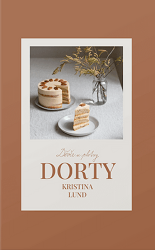 Dorty (Děvče u plotny) - Kristina Lund - Kuchařky a nápoje Dorty (Děvče u plotny)