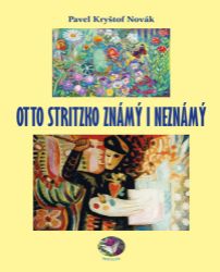 Otto Stritzko známý i neznámý - Pavel Kryštof Novák - Umění a architektura Otto Stritzko známý i neznámý