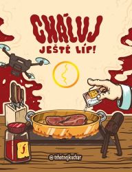 Cháluj ještě líp! Cháluj ještě líp!
