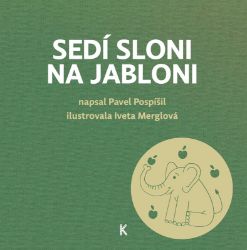Sedí sloni na jabloni - Básničky pro děti o zvířátkách Sedí sloni na jabloni