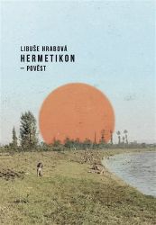 Hermetikon - pověst - Libuše Hrabová - Česká a slovenská beletrie Hermetikon - pověst