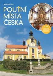Poutní místa Česka 2. - Michal Bařinka - Cestopisy Česká republika Poutní místa Česka II.