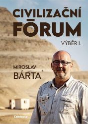 Civilizační fórum Výběr I. - Miroslav Bárta - Sociologie Civilizační fórum Výběr I.