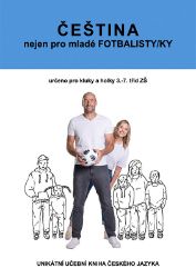 ČEŠTINA nejen pro mladé FOTBALISTY/KY - František Brož - Učebnice pro 1. stupeň ZŠ ČEŠTINA nejen pro mladé FOTBALISTY/KY
