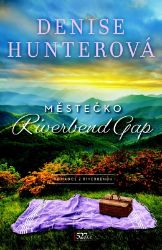 Městečko Riverbend Gap - Denise Hunter - Romány pro ženy Městečko Riverbend Gap