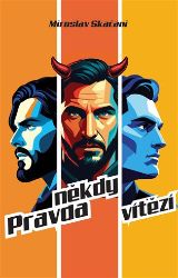 Pravda někdy vítězí - Miroslav Skačáni - Česká a slovenská beletrie Pravda někdy vítězí