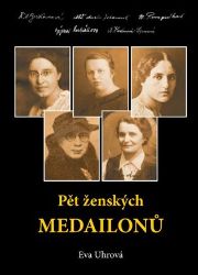 Pět ženských medailonů - Eva Uhrová - Literatura faktu Pět ženských medailonů