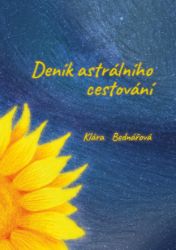 Deník astrálního cestování - Klára Bednářová - Esoterika a duchovno Deník astrálního cestování