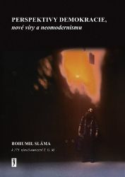Perspektivy demokracie, nové víry a neomodernismu - Bohumil Sláma - Náboženství Perspektivy nové demokracie