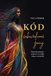 Kód sebevědomé ženy - Praktický průvodce k aktivaci tvé vnější krásy a vnitřní síly Kód sebevědomé ženy - Praktický průvodce k aktivaci tvé vnější krásy a vnitřní síly