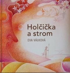 Holčička a strom Holčička a strom