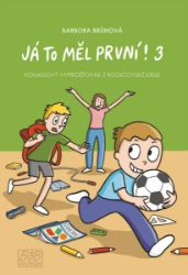 Já to měl první! 3 - Komiksový vyprošťovák z rodičovské krize Já to měl první! 3 - Komiksový vyprošťovák z rodičovské krize