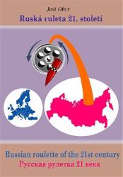 Ruská ruleta 21. století - Jost Obcr - Sociologie Ruská ruleta 21. století