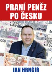 Praní peněz po česku - Jan Hrnčíř - Mezinárodní vztahy Praní peněz po česku