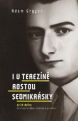 I v Terezíně rostou sedmikrásky I v Terezíně rostou sedmikrásky