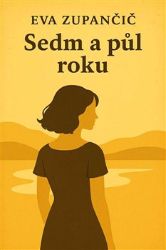 Sedm a půl roku Sedm a půl roku