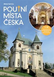 Poutní místa Česka 3. - Michal Bařinka - Cestopisy Česká republika Poutní místa Česka 3.