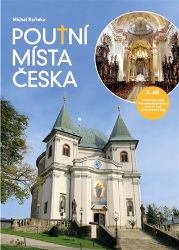 Poutní místa Česka 3. - Michal Bařinka - Cestopisy Česká republika Poutní místa Česka 3.