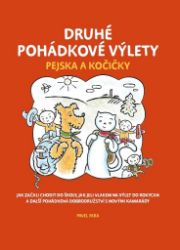 Druhé pohádkové výlety pejska a kočičky - Pavel Fara - Pohádky pro děti Druhé pohádkové výlety pejska a kočičky