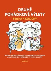 Druhé pohádkové výlety pejska a kočičky - Pavel Fara - Pohádky pro děti Druhé pohádkové výlety pejska a kočičky