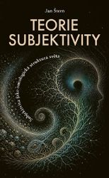 Teorie subjektivity - Jan Štern - Filozofie Teorie subjektivity