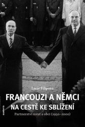 Francouzi a Němci na cestě ke sblížení Francouzi a Němci na cestě ke sblížení