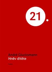 Hněv dítěte - André Glucksmann - Biografie a autobiografie Hněv dítěte