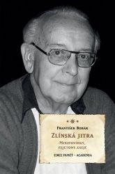 Zlínská jitra - František Bobák,Jindřich František Bobák - Literatura faktu Zlínská jitra