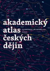 Akademický atlas českých dějin - Eva Semotanová - Naučná literatura Akademický atlas českých dějin
