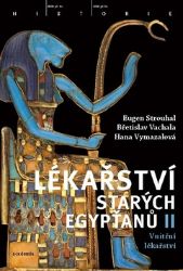 Lékařství starých Egypťanů II - Vnitřní lékařství - Břetislav Vachala,Hana Vymazalová - Zdraví, hubnutí a sport Lékařství starých Egypťanů II.