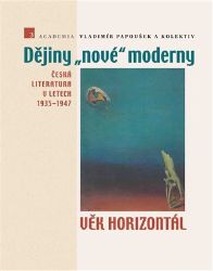 Dějiny nové moderny 3 - Věk horizontál - Vladimír Papoušek,kolektiv autorů - Literatura faktu Dějiny nové moderny 3