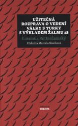 Užitečná rozprava o vedení války s Turky s výkladem Žalmu 28 Užitečná rozprava o vedení války s Turky s výkladem Žalmu 28