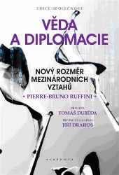 Věda a diplomacie - Nový rozměr mezinárodních vztahů - Pierre-Bruno Ruffini - Společnost a politika Věda a diplomacie