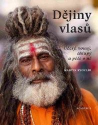 Dějiny vlasů - Účesy, vlasy, chlupy a péče o ně - Martin Rychlík - Společenské vědy Dějiny vlasů