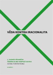 Věda kontra iracionalita 6 - Leoš Kyša,Čeněk Zlatník - Dětské knihy o vědě a technice Věda kontra iracionalita 6