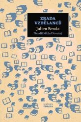 Zrada vzdělanců - Julien Benda - Filozofie Zrada vzdělanců