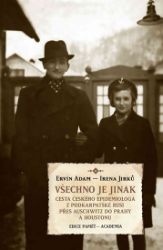 Všechno je jinak - Cesta českého epidemiologa z Podkarpatské Rusi přes Auschwitz do Prahy 