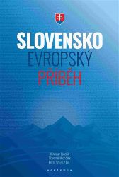 Slovensko - evropský příběh Slovensko - evropský příběh
