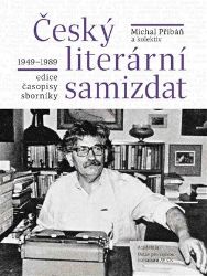 Český literární samizdat 1949-1989 - Michal Přibáň - Knihy Český literární samizdat