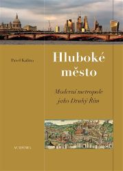 Hluboké město - Moderní metropole jako druhý Řím Hluboké město - Moderní metropole jako druhý Řím