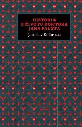 Historia o životu doktora Jana Fausta - Jaroslav Kolár - Biografie a autobiografie Historia o životu doktora Jana Fausta