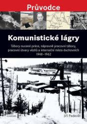 Komunistické lágry - Jiří Padevět - Literatura faktu Komunistické lágry
