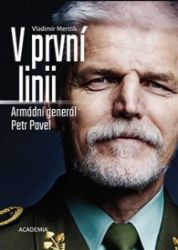 V první linii - Vladimír Mertlík,Petr Pavel,Pavel Petr - Politici V první linii