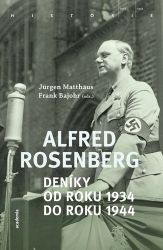 Alfred Rosenberg - Deníky od roku 1934 do roku 1944 - Literatura faktu Alfred Rosenberg