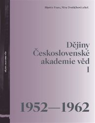 Dějiny Československé akademie věd I (1952-1962) Dějiny Československé akademie věd I (1952-1962)